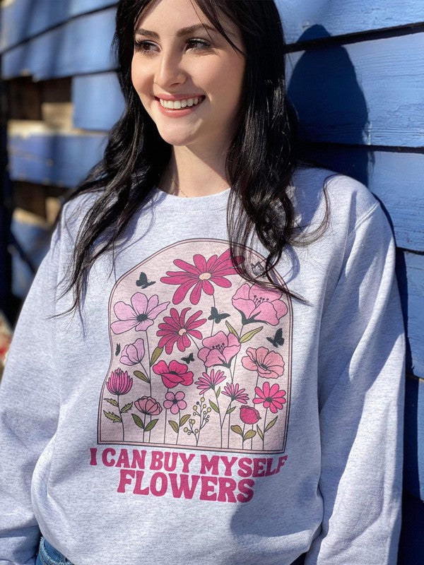 I Can Buy Myself Flowers Sweatshirt