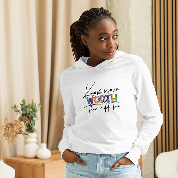 Know Your Worth Then Add Tax Hooded Long Sleeve Tee