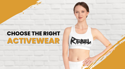 Your Detailed Guide To Choose The Right Activewear
