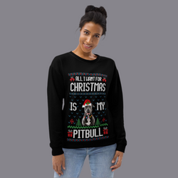 All I Want for Christmas Is My Pitbull Unisex Sweatshirt