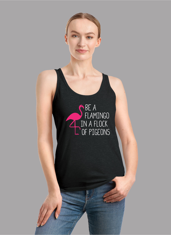 Be A Flamingo In A Flock Of Pigeons Tank Top | Available in 3 Colors