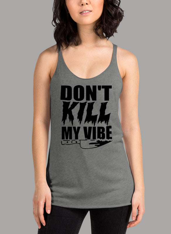Don't Kill My Vibe Tank Top | Available in 4 Colors