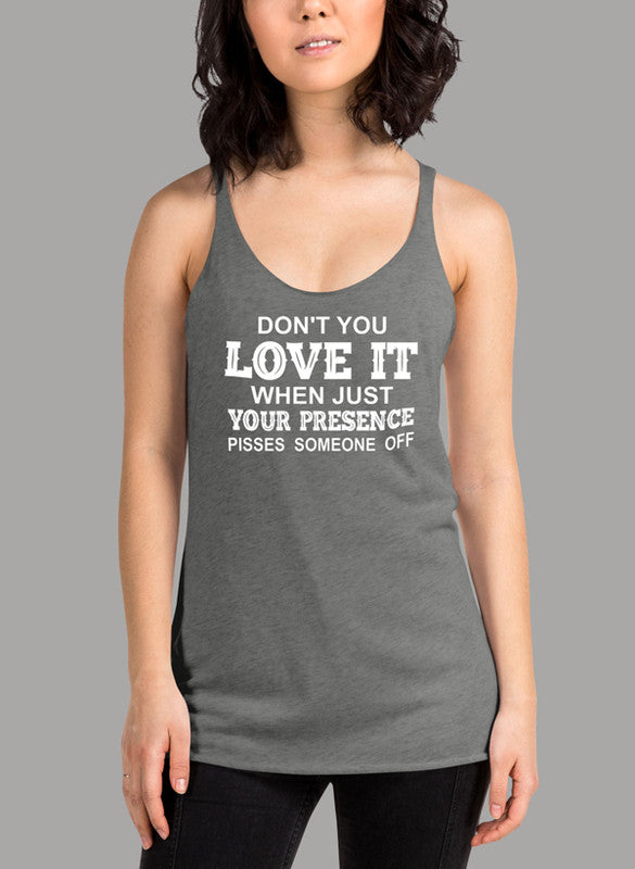 Your Presence Pisses Someone Off Tank Top | Available in 4 Colors