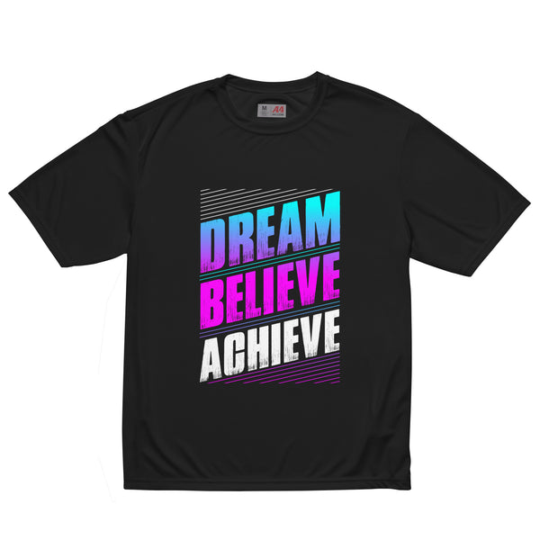 Dream Believe Achieve Unisex Perfomance Tee | Available in 2 Colors