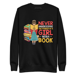 Never Underestimate the Power of a Girl with a Book Unisex Sweatshirt