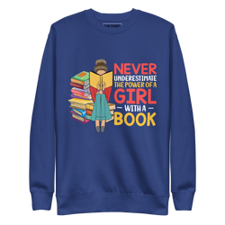 Never Underestimate the Power of a Girl with a Book Unisex Sweatshirt